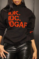 IDK. IDC. IDGAF Hoodie